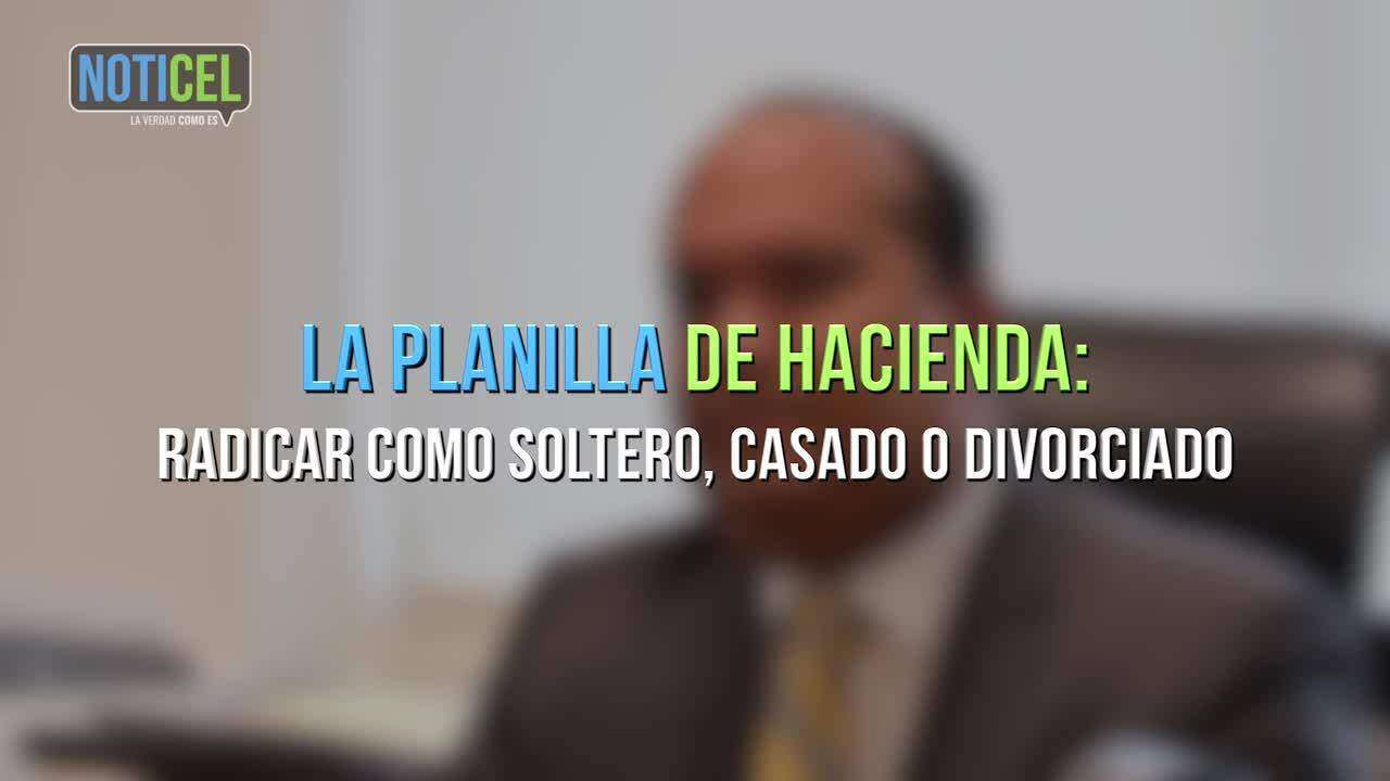 ¿Cómo radico mi planilla como soltero, casado o divorciado?