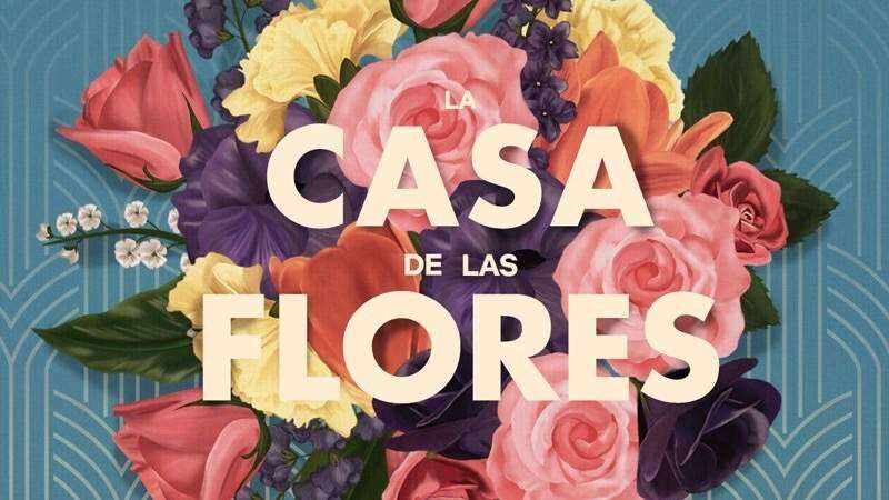Confirman segunda y tercera temporada de la Casa de las Flores