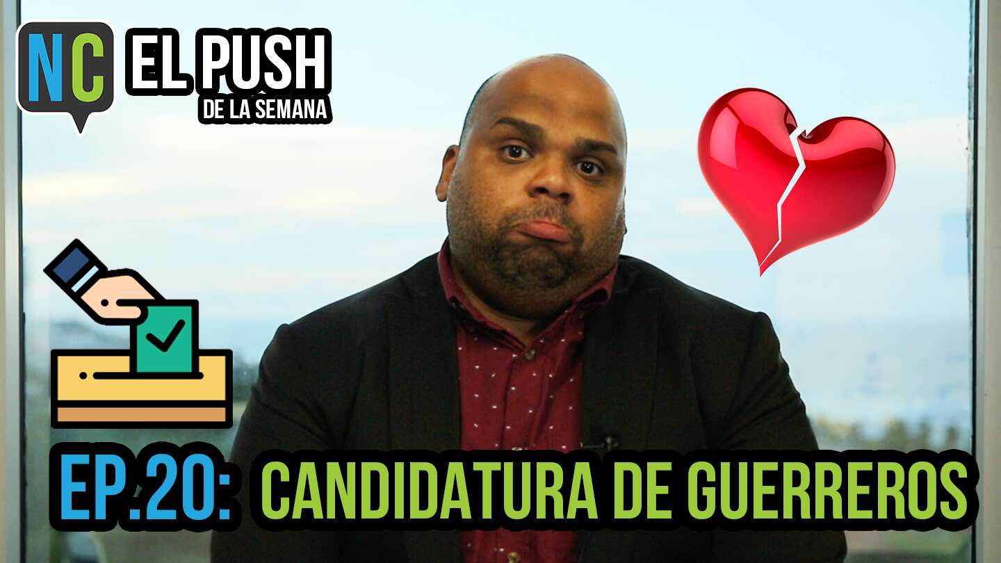 #PushDeLaSemana: De candidaturas y guerreros
